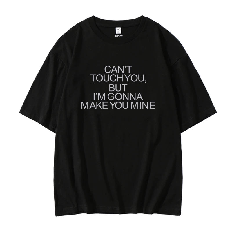 ENHYPEN DESIRE UNLEASH \ 'Can't Touch You, But I'm Gonna Make You Mine T-shirt' (Fan-made)