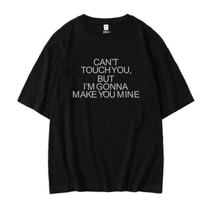 ENHYPEN DESIRE UNLEASH \ 'Can't Touch You, But I'm Gonna Make You Mine T-shirt' (Fan-made)